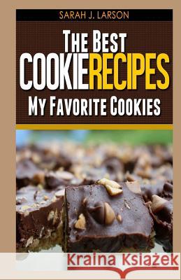 The Best Cookie Recipes: My Favorite Cookies Peter Robinson Sarah J. Larson James Langton 9781491040201 Tantor Media Inc - książka