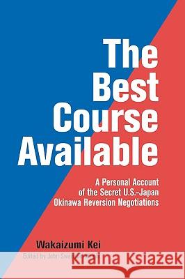 The Best Course Available Kei, Wakaizumi 9780824821463 University of Hawaii Press - książka