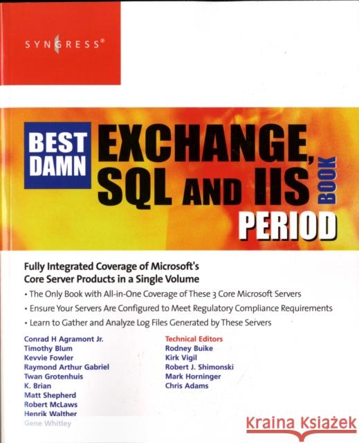 The Best Damn Exchange, SQL and IIS Book Period Henrik Walther Mark Horninger Chris Adams 9781597492195 Syngress Publishing - książka