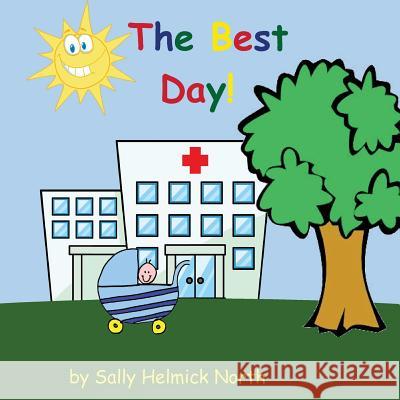 The Best Day (boy version) North, Sally Helmick 9781537186368 Createspace Independent Publishing Platform - książka