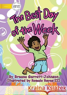 The Best Day of the Week Breana Garratt-Johnson 9781922550552 Library for All - książka