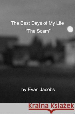 The Best Days of My Life Evan Jacobs 9781983580956 Createspace Independent Publishing Platform - książka