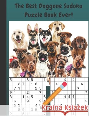 The Best Doggone Sudoku Puzzle Book Ever: 109 Sudoku Puzzle Book (Easy Level) Great for Kids and Adults of Any Age Large Print Mre, Written 9798649932394 Independently Published - książka