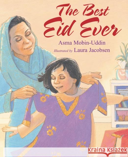 The Best Eid Ever Asma Mobin-Uddin, Laura Jacobsen 9781590784310 Astra Publishing House - książka