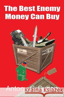 The Best Enemy Money Can Buy Antony C Sutton 9781939438546 Dauphin Publications - książka