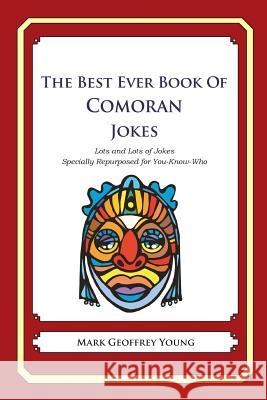 The Best Ever Book of Comoran Jokes: Lots and Lots of Jokes Specially Repurposed for You-Know-Who Mark Geoffrey Young 9781480014350 Createspace - książka