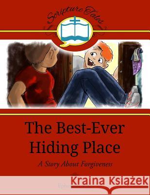 The Best-Ever Hiding Place: A Story About Forgiveness Bridges, Kate 9780986179204 Scripture Talk - książka