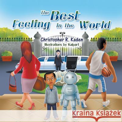 The Best Feeling in the World Christopher R. Kaden Kalpart 9781625169372 Strategic Book Publishing & Rights Agency, LL - książka