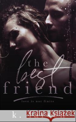 The Best Friend K. Larsen 9781719315364 Createspace Independent Publishing Platform - książka