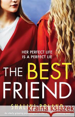 The Best Friend: An utterly gripping psychological thriller with a breathtaking twist Shalini Boland 9781786815286 Bookouture - książka