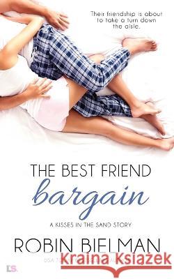 The Best Friend Bargain Robin Bielman   9781535278799 Createspace Independent Publishing Platform - książka