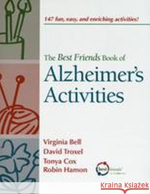 The Best Friends Book of Alzheimer's Activities Bell, Virginia 9781878812889 Health Professions Press - książka