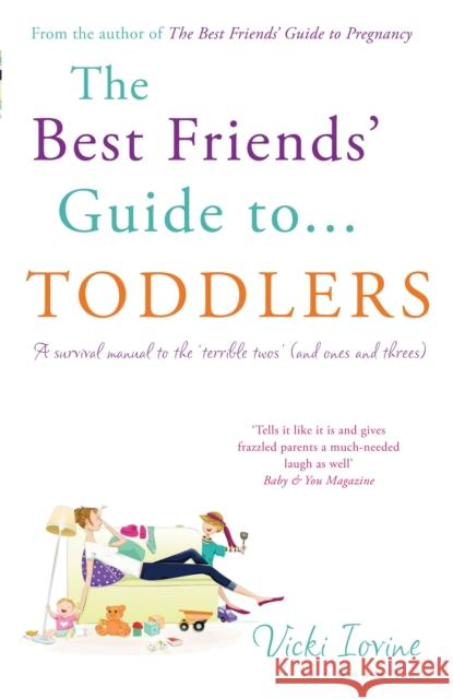 The Best Friends' Guide to Toddlers Vicki Iovine 9781408814277 Bloomsbury Publishing PLC - książka