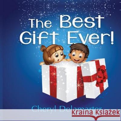 The Best Gift Ever Cheryl Delamarter Bruce Deroos 9780999179406 Silver Thread Publishing - książka