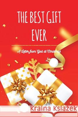 The Best Gift Ever: A Letter from God at Christmas Fyne C. Ogonor 9781951460372 Ronval International LLC - książka