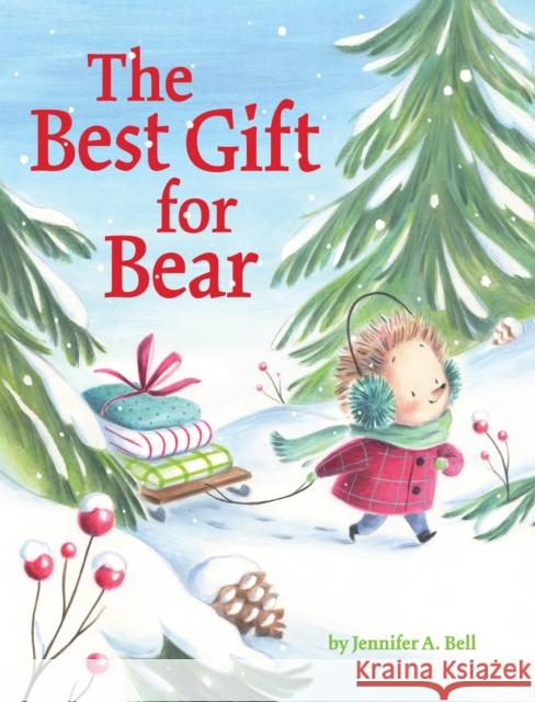 The Best Gift for Bear Jennifer A. Bell 9781542029223 Amazon Publishing - książka