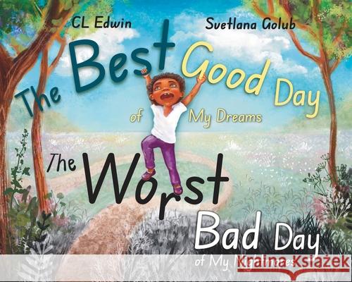 The Best Good Day of My Dreams C. L. Edwin Svetlana Golub 9780646700519 Appointed Media - książka