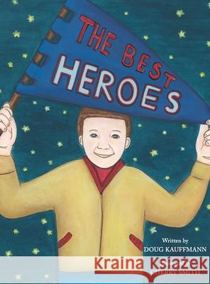 The Best Heroes Doug Kauffmann, Cherry Smith 9781940645896 Courier Publishing - książka