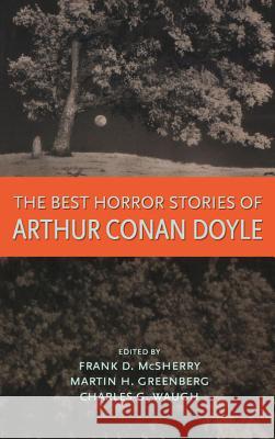 The Best Horror Stories of Arthur Conan Doyle Arthur Conan Doyle Martin Harry Greenberg Frank D., Jr. McSherry 9780897332651 Academy Chicago Publishers - książka