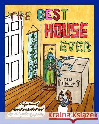 The Best House Ever Stephen J Pike, Stephen J Pike 9798357067784 Independently Published - książka