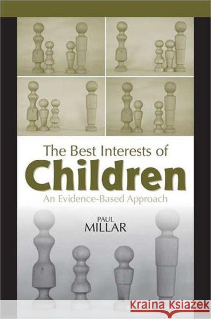 The Best Interests of Children: An Evidence-Based Approach Millar, Paul 9780802098900 University of Toronto Press - książka