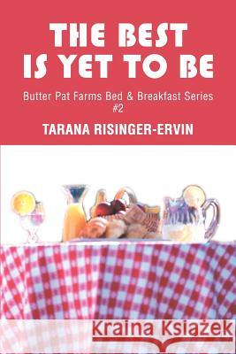 The Best Is Yet To Be: Butter Pat Farms Bed Risinger-Ervin, Tarana 9780595236138 Writers Club Press - książka