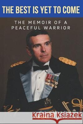 The Best is Yet to Come: The Memoir of a Peaceful Warrior Rick Kiernan 9781733066693 Kai Press - książka
