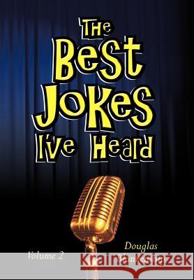The Best Jokes I've Heard: Volume 2 Blankenship, Douglas 9781456754648 Authorhouse - książka