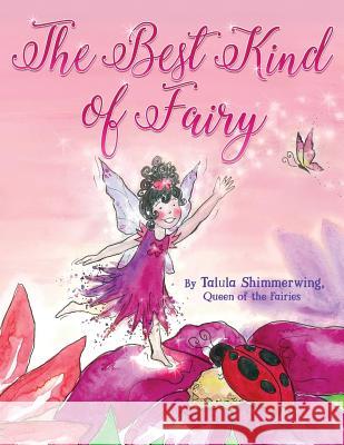 The Best Kind of Fairy Talula Shimmerwing 9780995936003 In the Company of Fairies - książka