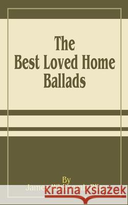The Best Loved Home Ballads James Whitcomb Riley 9781589633575 Fredonia Books (NL) - książka