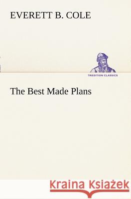 The Best Made Plans Everett B Cole 9783849188009 Tredition Classics - książka