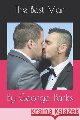 The Best Man: By George Parks George Parks 9781794476097 Independently Published - książka