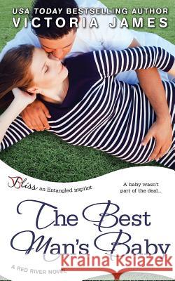 The Best Man's Baby (a Red River Novel) Victoria James 9781502813855 Createspace - książka