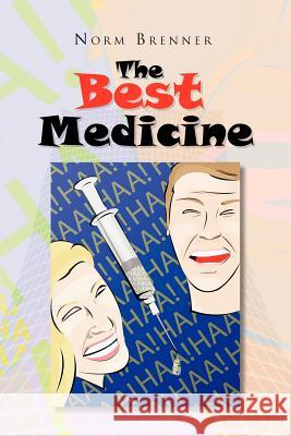 The Best Medicine Norm Brenner 9781450053327 Xlibris Corporation - książka