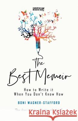 The Best Memoir: How to Write It When You Don't Know How Boni Wagner-Stafford 9781989059678 Ingenium Books - książka