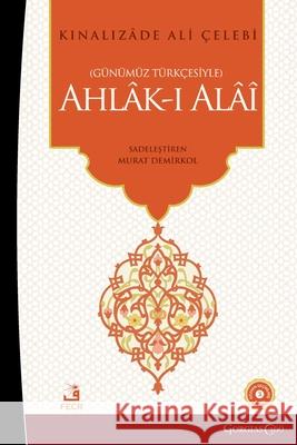 The Best Morality Kınalızade Ali ?elebi Dr Murat Demirkol 9781463249670 Fcr - książka