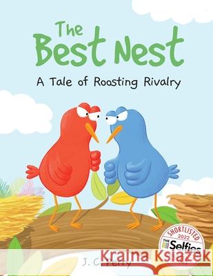 The Best Nest: A Tale of Roosting Rivalry J. C. Perry J. C. Perry 9781916464339 Four Geckos Publishers - książka