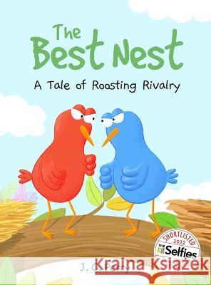 The Best Nest: A Tale of Roosting Rivalry: A Tale of Roosting Rivalry J C Perry J C Perry  9781916464346 Four Geckos Publishers - książka