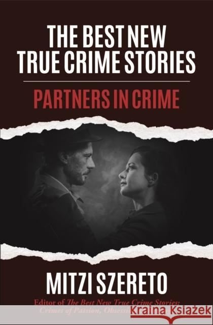 The Best New True Crime Stories: Partners in Crime: (True Crime Gift) Szereto, Mitzi 9781642507607 Mango Media - książka