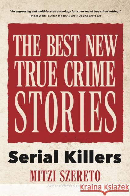 The Best New True Crime Stories: Serial Killers: (True crime gift) Mitzi Szereto 9781642500721 Mango Media - książka