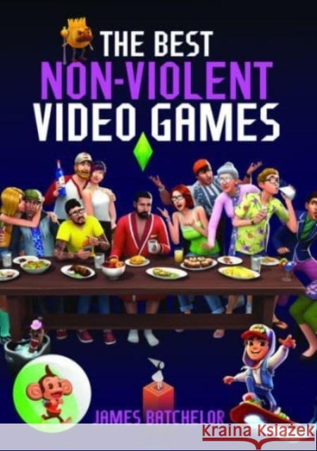 The Best Non-Violent Video Games James Batchelor 9781399084925 Pen & Sword Books Ltd - książka