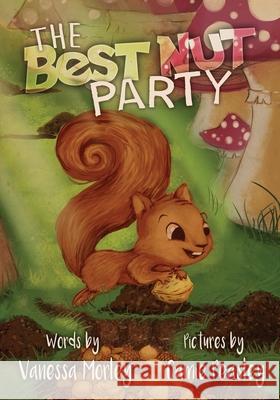 The Best Nut Party Morley Vanessa Peasley Camielee 9780578631059 Vanessa Dominique Morley - książka