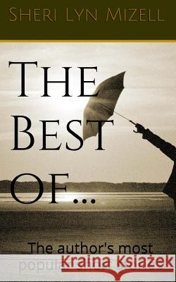 The Best Of... Sheri Mizell 9781492153696 Createspace - książka
