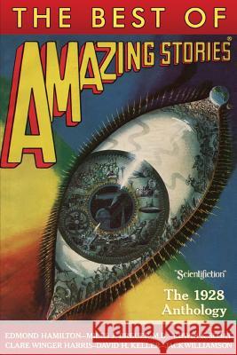 The Best of Amazing Stories: The 1928 Anthology Jack Williamson Steve Davidson Jean Marie Stine 9781530857425 Createspace Independent Publishing Platform - książka