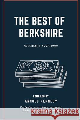 The Best of Berkshire: 1990-1999: The best moments from the annual Berkshire Hathaway meetings Kennedy, Arnold 9781091067844 Independently Published - książka