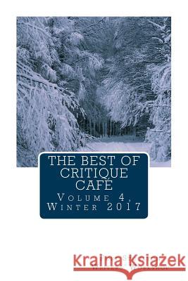 The Best of Critique Cafe: Volume 4, Winter 2017 Fort Stockton Public Writers 9781979627870 Createspace Independent Publishing Platform - książka