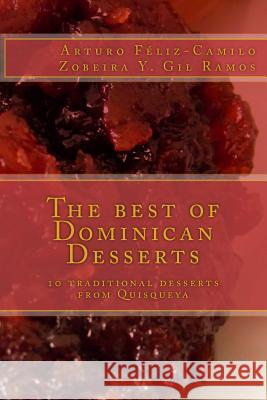 The best of Dominican Desserts: 10 traditional desserts from Quisqueya Gil-Ramos, Zobeira Yamiris 9781489570253 Createspace - książka