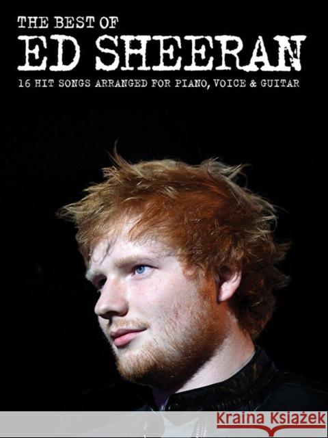 The Best Of Ed Sheeran: 16 Hit Songs Arranged for Piano, Vocal, Guitar  9781783058266 Hal Leonard Europe Limited - książka