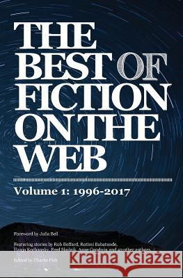 The Best of Fiction on the Web: 1996-2017 Charlie Fish Brooke Fieldhouse DC Diamondopolous 9780992693916 Charlie Fish - książka