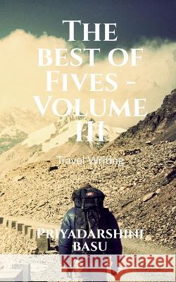 The Best of Fives - Volume III Priyadarshini Basu 9781649835888 Notion Press - książka